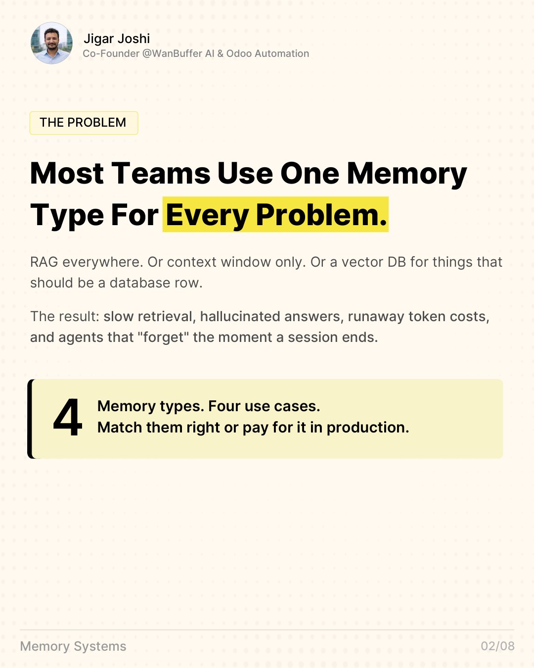 The problem: most teams use one memory type for every problem. RAG everywhere, or context window only, or a vector DB for things that should be a database row. The result is slow retrieval, hallucinated answers, runaway token costs, and agents that forget the moment a session ends. Four memory types, four use cases. Match them right or pay for it in production.